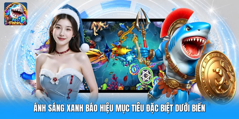 Ánh sáng xanh báo hiệu mục tiêu đặc biệt dưới biển