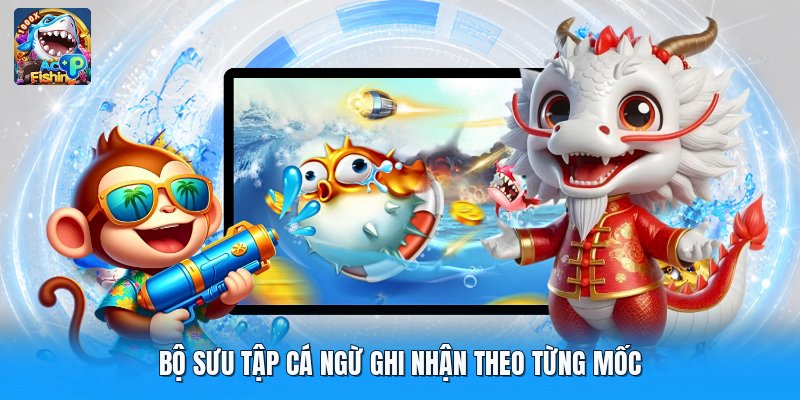 Bộ sưu tập cá ngừ ghi nhận theo từng mốc
