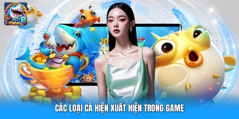 Các loại cá hiện xuất hiện trong game