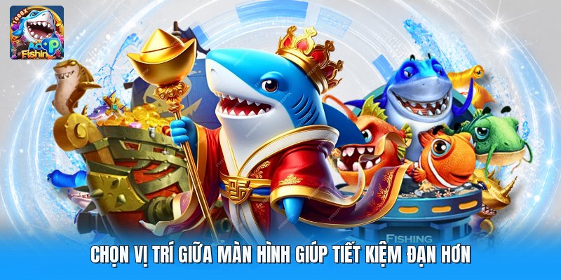 Chọn vị trí giữa màn hình giúp tiết kiệm đạn hơn