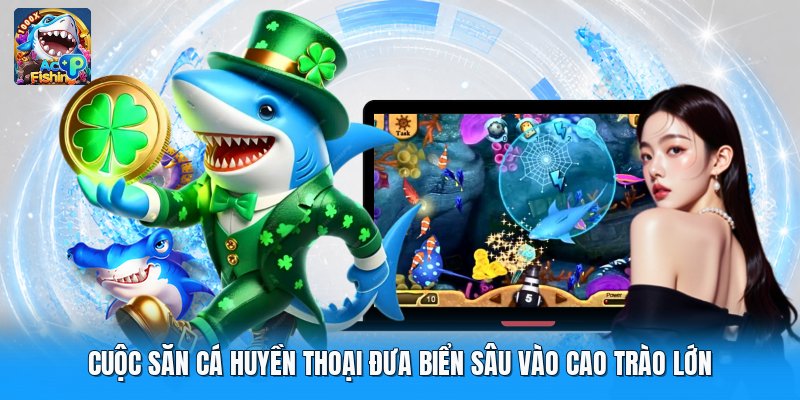Cuộc Săn Cá Huyền Thoại Đưa Biển Sâu Vào Cao Trào Lớn