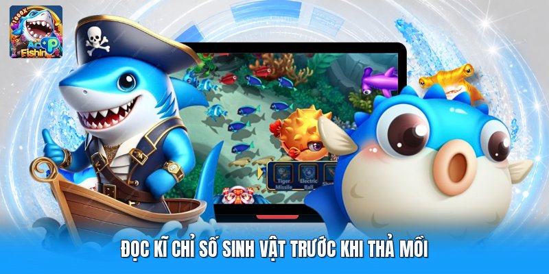 Đọc kĩ chỉ số sinh vật trước khi thả mồi