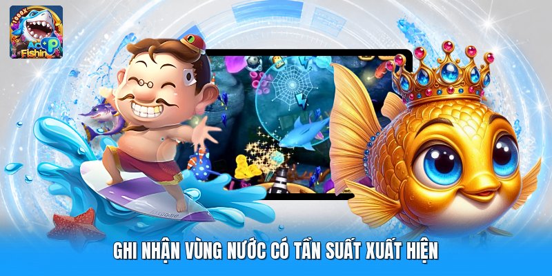 Ghi nhận vùng nước có tần suất xuất hiện