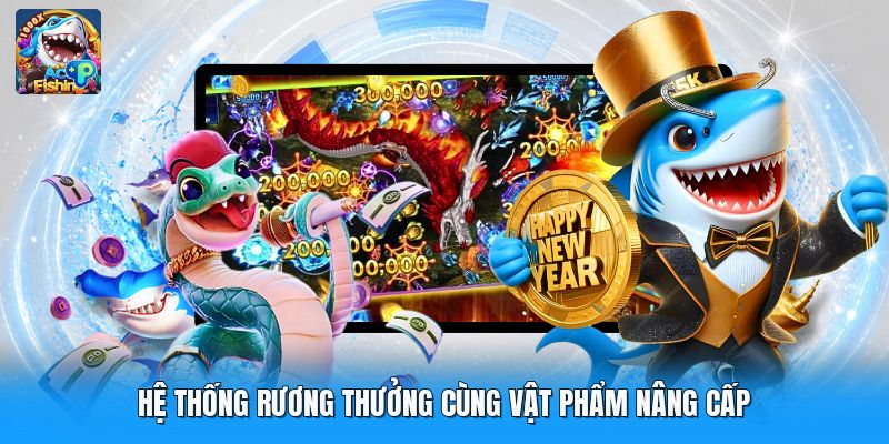 Hệ thống rương thưởng cùng vật phẩm nâng cấp