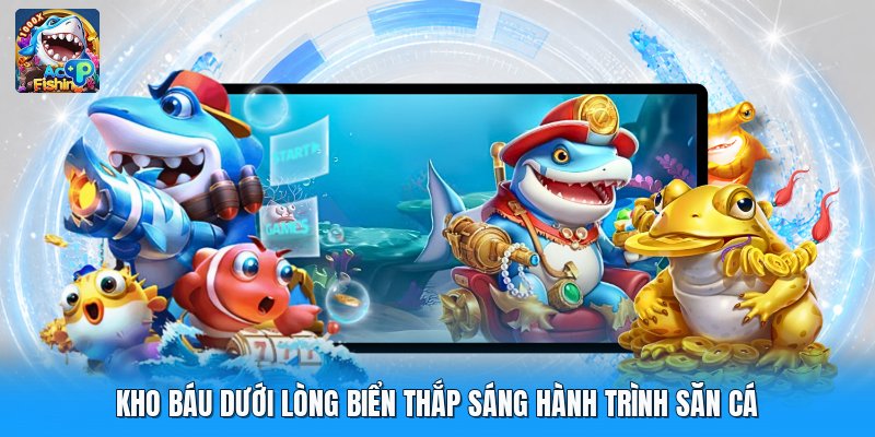 Kho Báu Dưới Lòng Biển Thắp Sáng Hành Trình Săn Cá