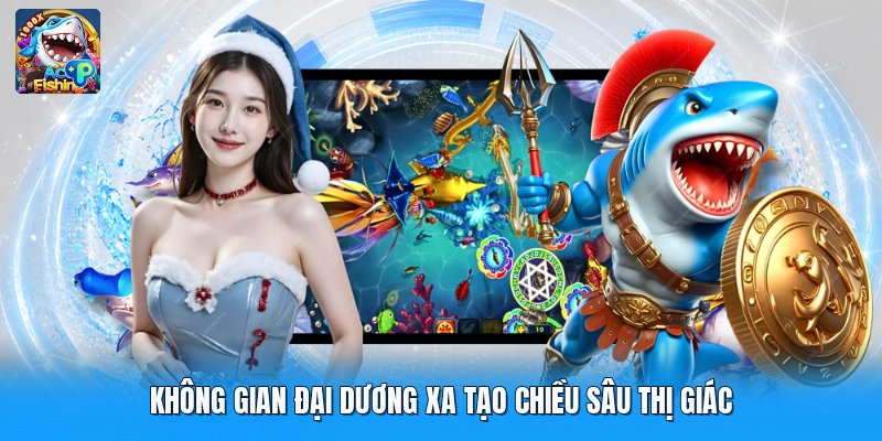 Không gian đại dương xa tạo chiều sâu thị giác