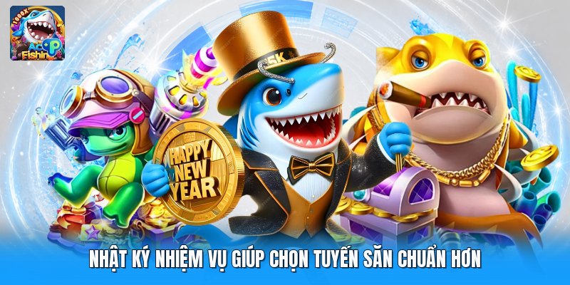 Nhật ký nhiệm vụ giúp chọn tuyến săn chuẩn hơn