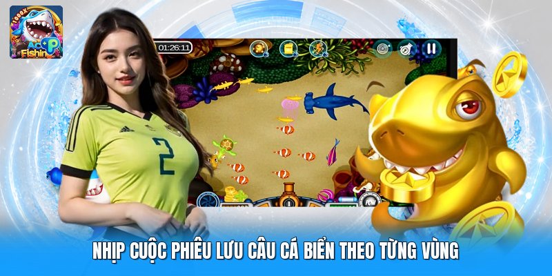 Nhịp cuộc phiêu lưu câu cá biển theo từng vùng
