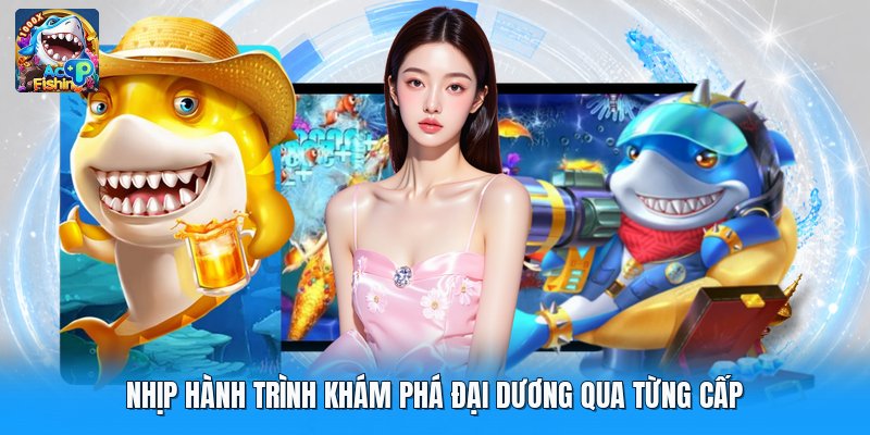 Nhịp hành trình khám phá đại dương qua từng cấp