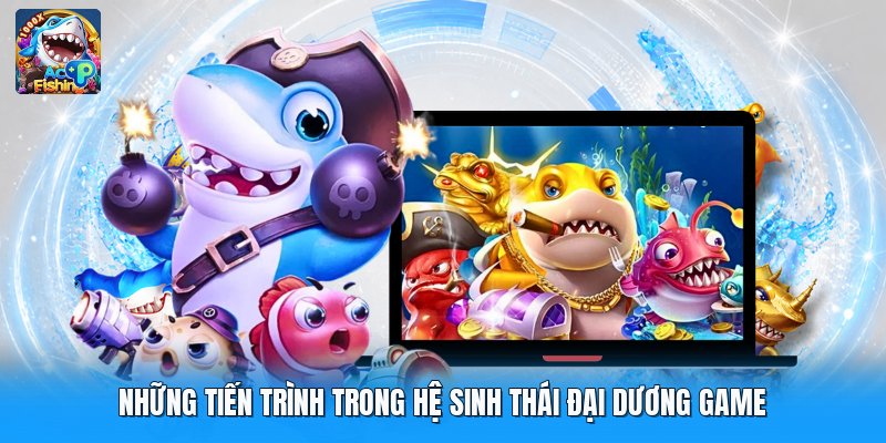 Những tiến trình trong hệ sinh thái đại dương game