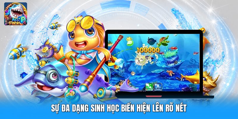 Sự đa dạng sinh học biển hiện lên rõ nét